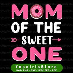 mom of the sweet one donut birthday design svg png cricut design mother's day printable design