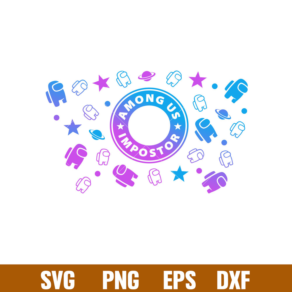 Among Us Impostor Full Wrap, Among Us Impostor Full Wrap Svg, Starbucks Svg, Coffee Ring Svg, Cold Cup Svg, dxf, png, eps file.jpg