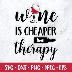 Wine is cheaper than therapy. Funny drinking quote SVG. Bar sign