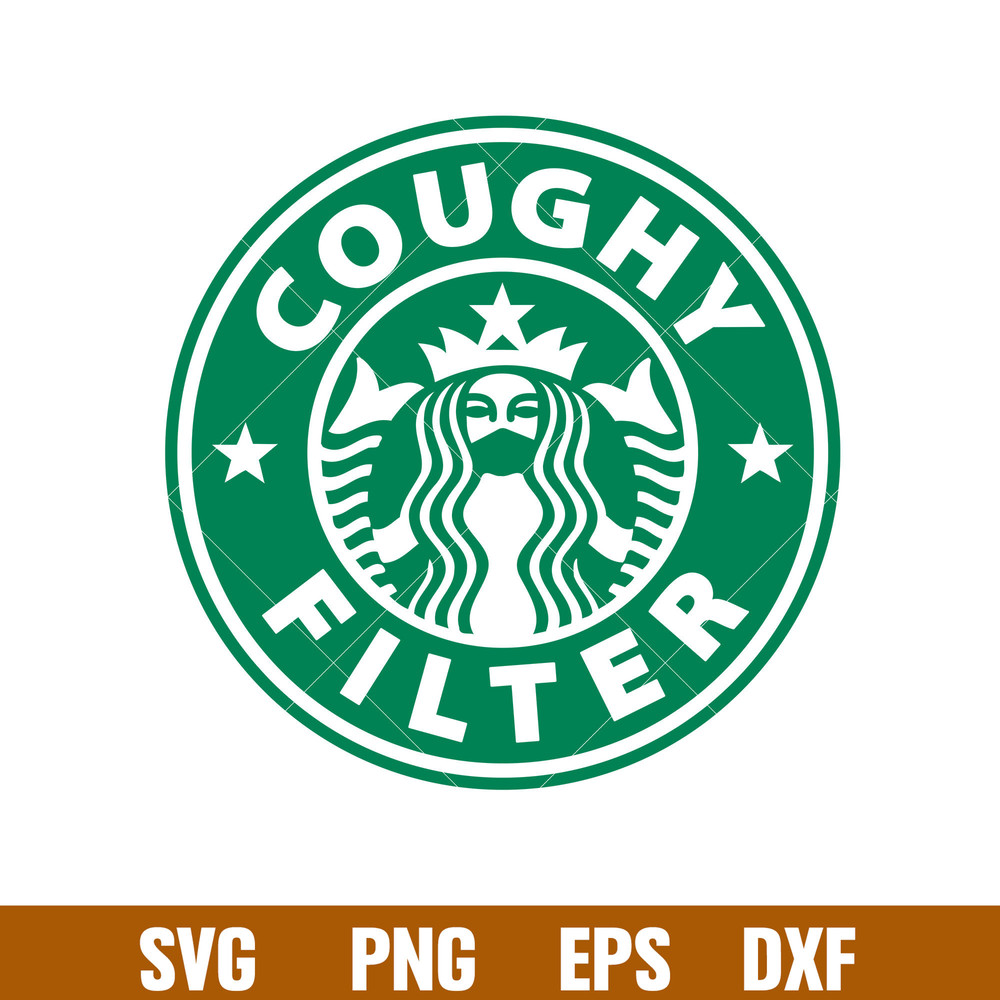 Coughy Filter, Coughy Filter Starbucks Svg, Covid Mask Coffee Svg, Funny Mask Svg,png, dxf, eps file.jpg
