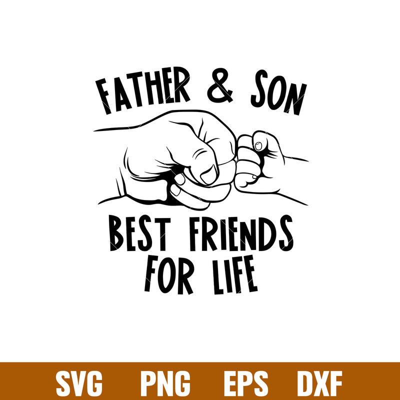 Father And Son Best, Father And Son Best Friends Svg, Fist Bump Svg, Father’s Day Svg, Best Dad Svg,png,eps,dxf file.jpg