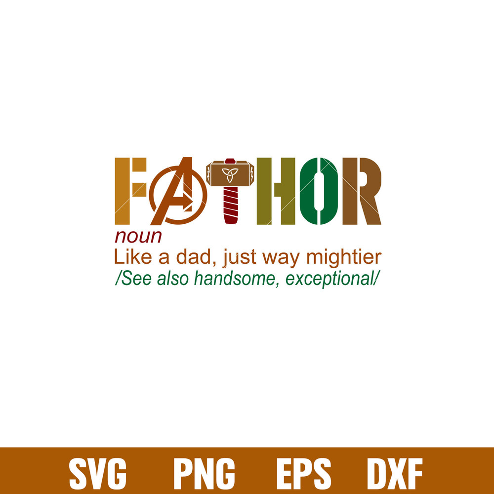 Fathor 1, Fathor Like a Dad Just Way Mightier Svg, Dad Life Svg, Father’s Day Svg, Best Dad Svg,png,eps,dxf file.jpg