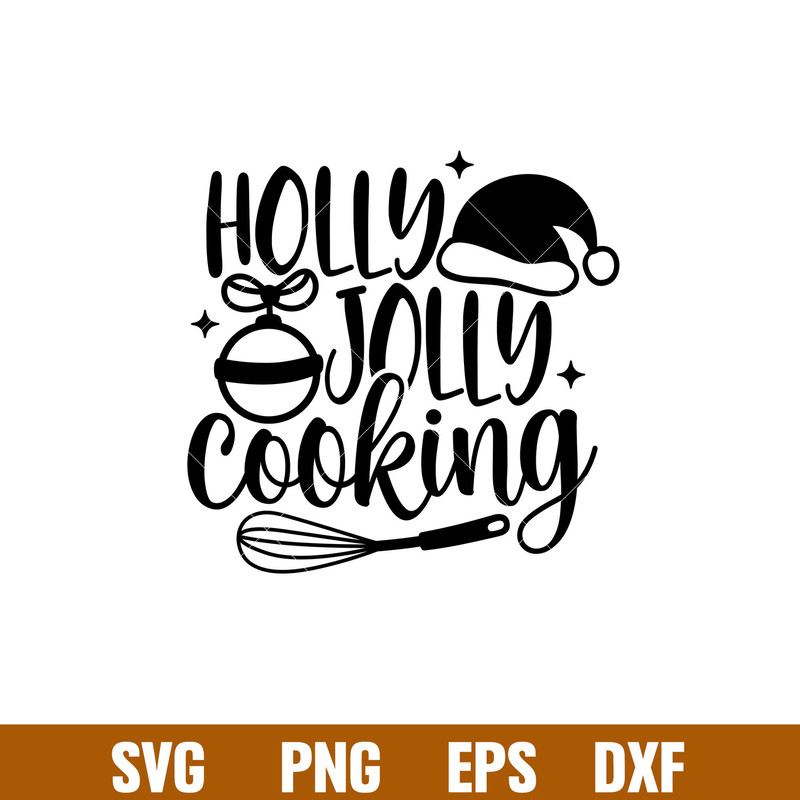 Holly Jolly Cooking, Holly Jolly Cooking Svg, Cooking Svg, Kitchen Quote Svg, png,dxf,eps file.jpg