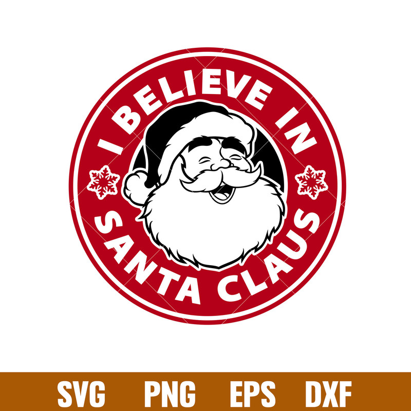 I Believe In Santa Claus, I Believe In Santa Claus Starbucks Svg, Santa Svg, Merry Christmas Svg, ơng, dxf, eps file.jpg