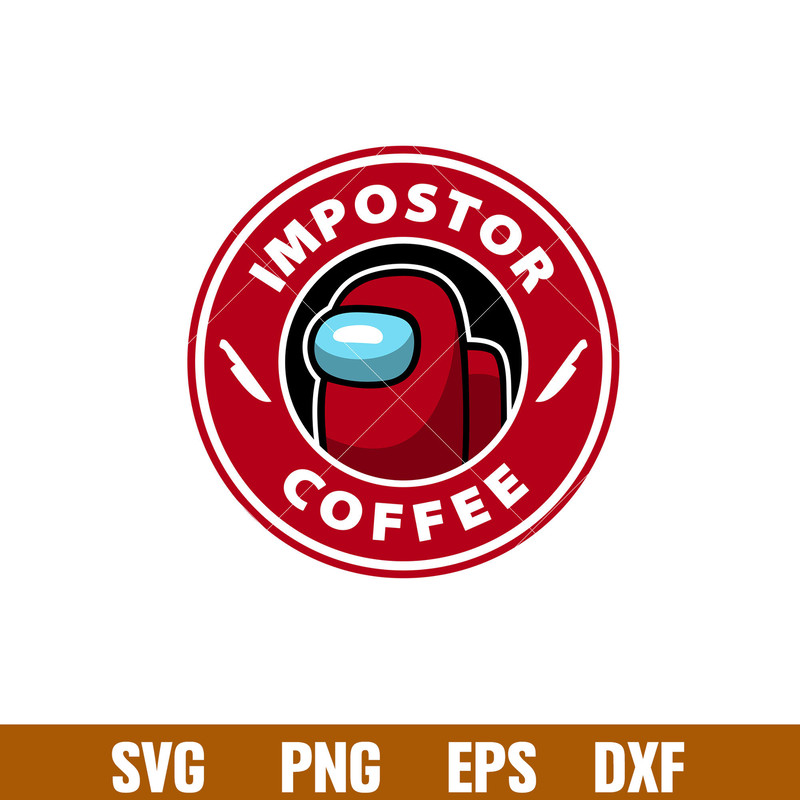 Impostor Coffee, Impostor Coffee Svg, Among Us Svg, Impostor Svg, png, dxf, eps file.jpg