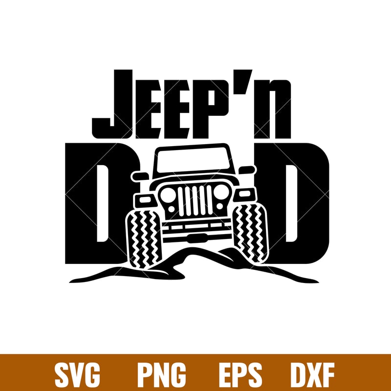 Jeepn Dad, Jeep’n Dad Svg, Offroad Svg, Outdoors Svg, Outdoor Life Svg, png, dxf, eps file.jpg