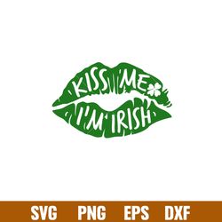 Kiss Me Im Irish Lips, Kiss Me Im Irish Lips Svg, St. Patricks Day Svg, Lucky Svg, Irish Svg, Clover Svg, png, eps, dxf