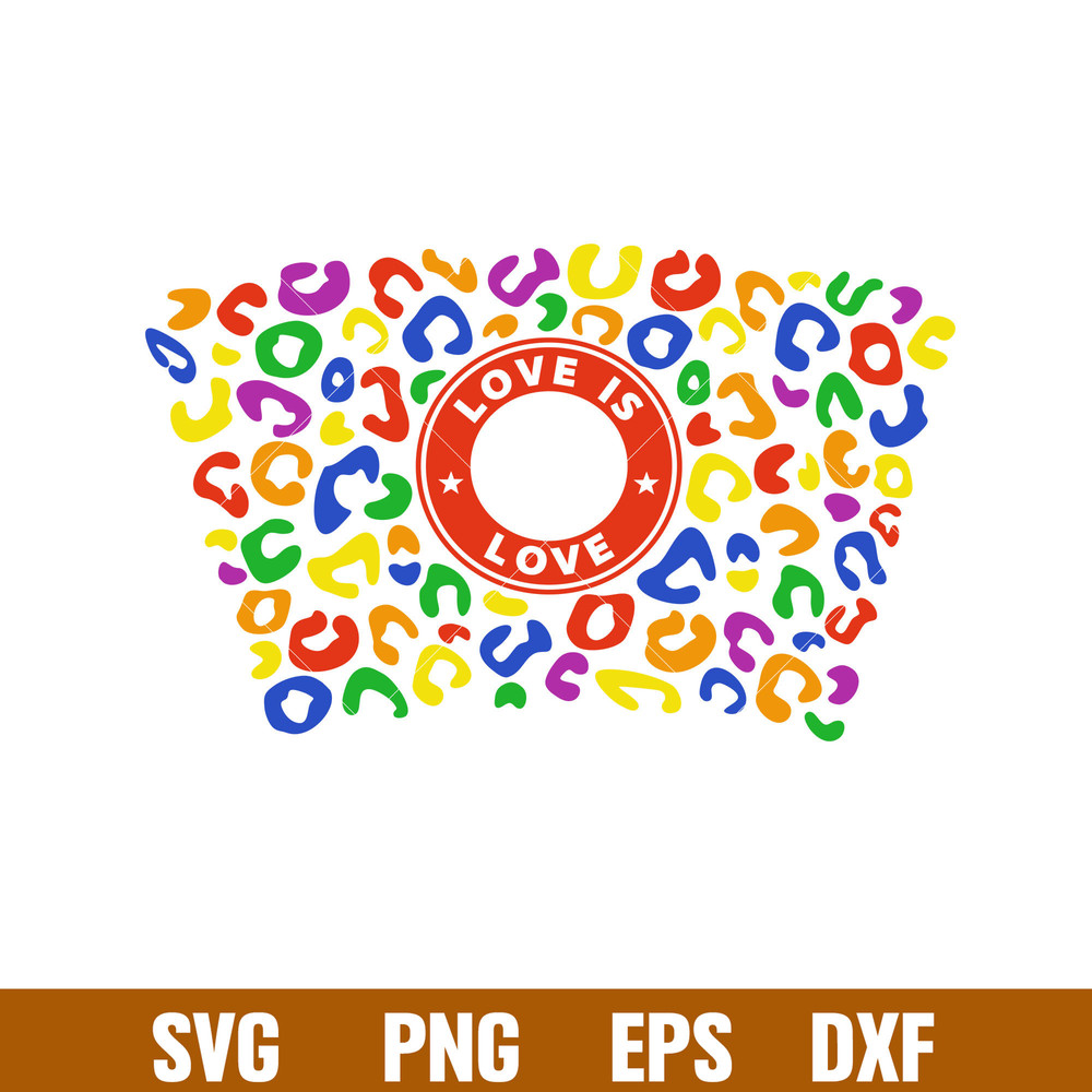 Love Is Love Pride Leopard Full Wrap, Love Is Love Pride Leopard Full Wrap Svg, Starbucks Svg, Coffee Ring Svg, Cold Cup Svg, eps, dxf, png file.jpg