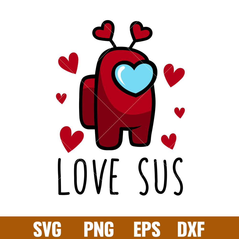 Love Sus, Love Sus Svg, Valentine’s Day Svg, Valentine Svg, Among Imposter Svg, png,eps,dxf file.jpg