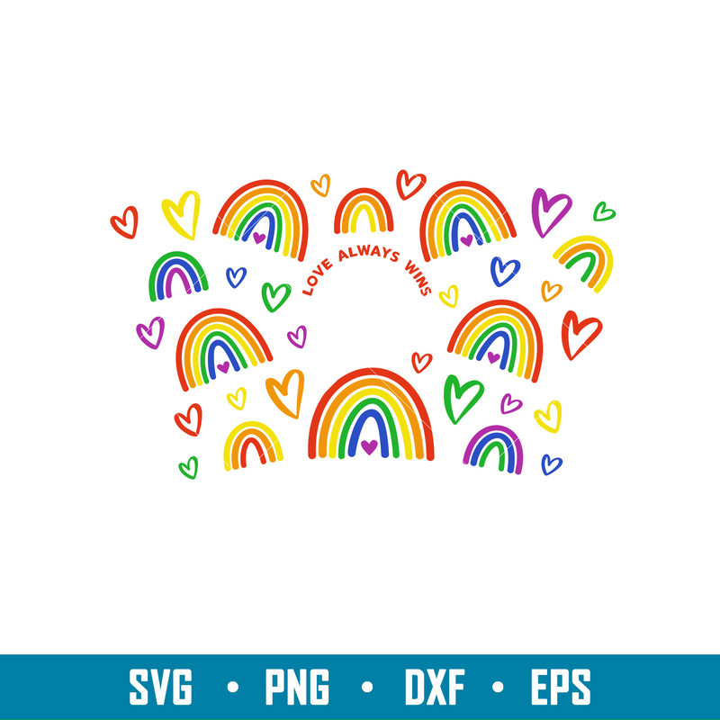 Love Always Wins, Love Always Wins LGBTQ Pride Rainbow Svg, Starbucks Svg, Coffee Ring Svg, Cold Cup Svg, png, dxf, eps file.jpg