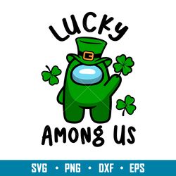 lucky among us, lucky among us svg, st. patricks day svg, among us svg, impostor svg, png,dxf,eps file