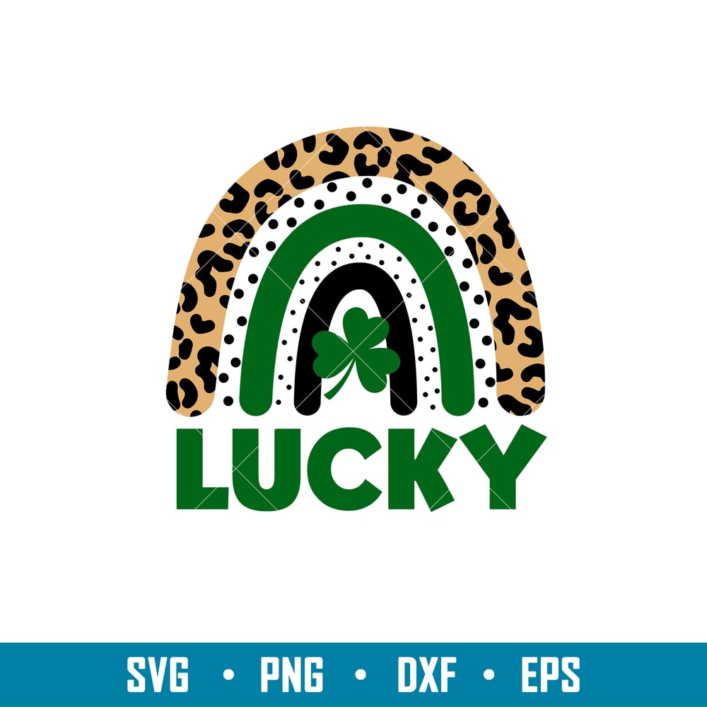 Lucky Rainbow, Lucky Rainbow Svg, St. Patrick’s Day Svg, Lucky Svg, Irish Svg, Clover Svg, png,dxf,eps file.jpg