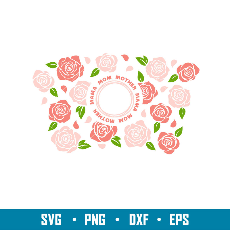 Mama Mom Mother Full Wrap, Mama Mom Mother Full Wrap Svg, Starbucks Svg, Coffee Ring Svg, Cold Cup Svg, png,dxf,eps file.jpg