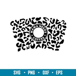 mama needs coffee black leopard print full wrap, mama needs coffee black leopard print full wrap svg, starbucks svg, cof