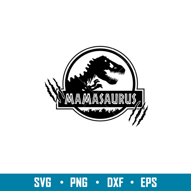 Mamasauru, Mamasaurus Svg, Mom Life Svg, Mother’s day Svg, Best Mama Svg, png,dxf,eps file.jpg