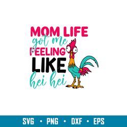 mom life got me feeling, mom life got me feeling like hey hey svg, mom life svg, mothers day svg, best mama svg, png,dxf