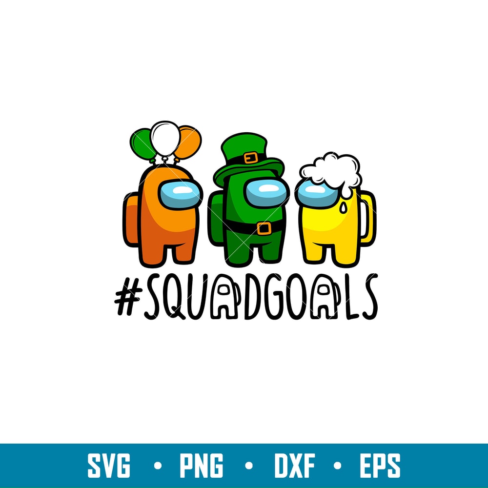 St Patricks Day Squadgoals, St. Patrick’s Day Squadgoals Svg, St. Patrick’s Day Svg, Among Us Svg, Impostor Svg,png,dxf,eps file.jpg