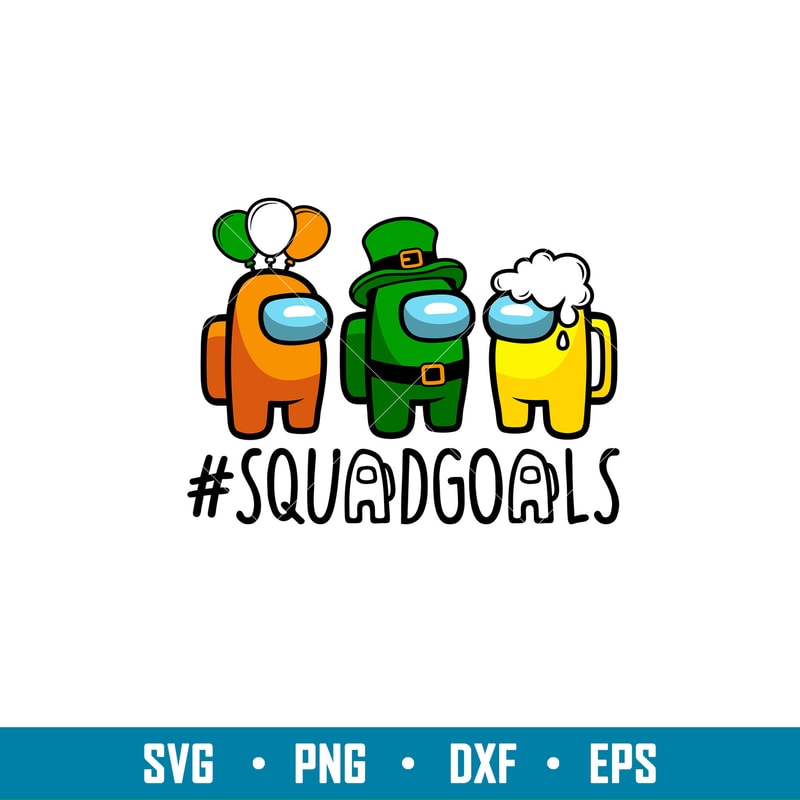 St Patricks Day Squadgoals, St. Patrick’s Day Squadgoals Svg, St. Patrick’s Day Svg, Among Us Svg, Impostor Svg,png,dxf,eps file.jpg