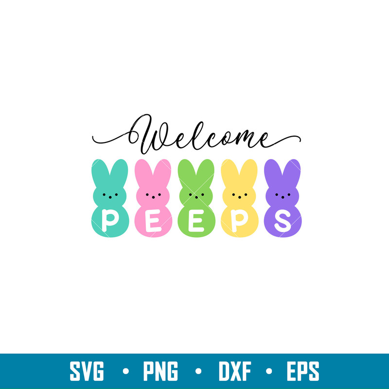 Welcome Peeps, Welcome Peeps Svg, Happy Easter Svg, Easter egg Svg, Spring Svg, png,dxf,eps file.jpg