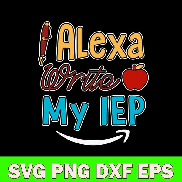 Alexa Write My IEP Svg, IEP Alexa Svg, Png Dxf Eps File - Inspire Uplift