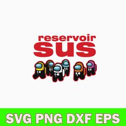 among us reservoir sus svg, among us svg, funny among us svg, png dxf eps file
