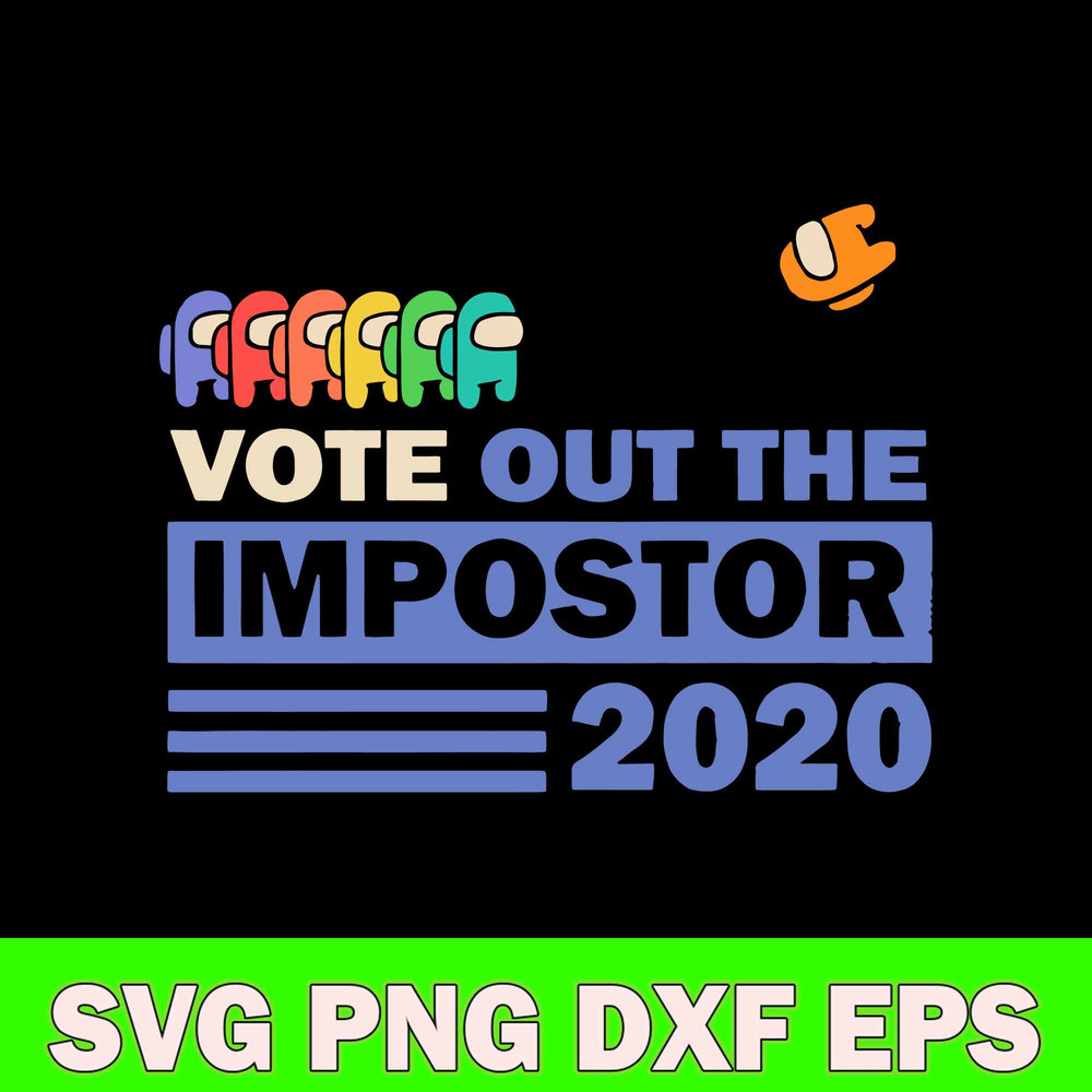 Among Us Vote Out The Impostor 2020 Svg, Among Us Svg, Png Dxf Eps Digital File.jpg