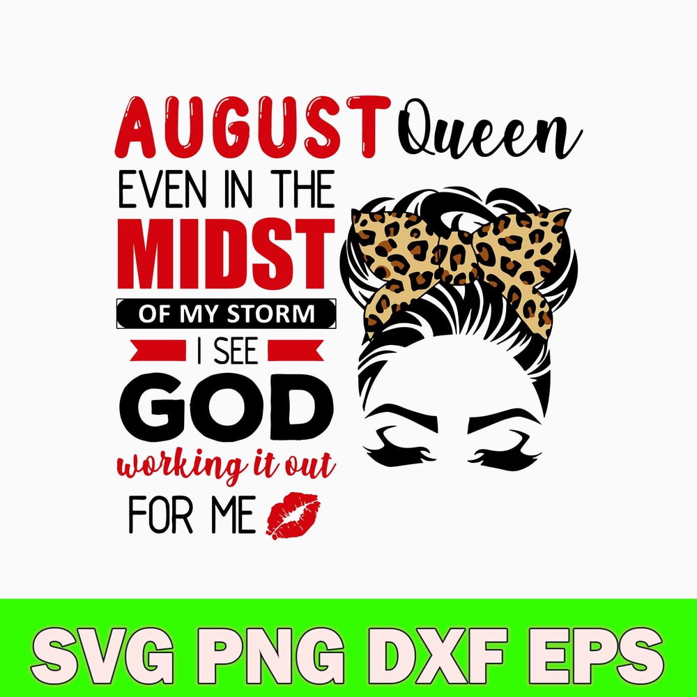August Queen Even In The Midst Svg, August Queen Svg, Queen Svg, Png Dxf Eps File.jpg