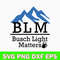 B L M Busch Light Matters Svg, Busch Light Svg, Png Dxf Eps Digital File.jpg