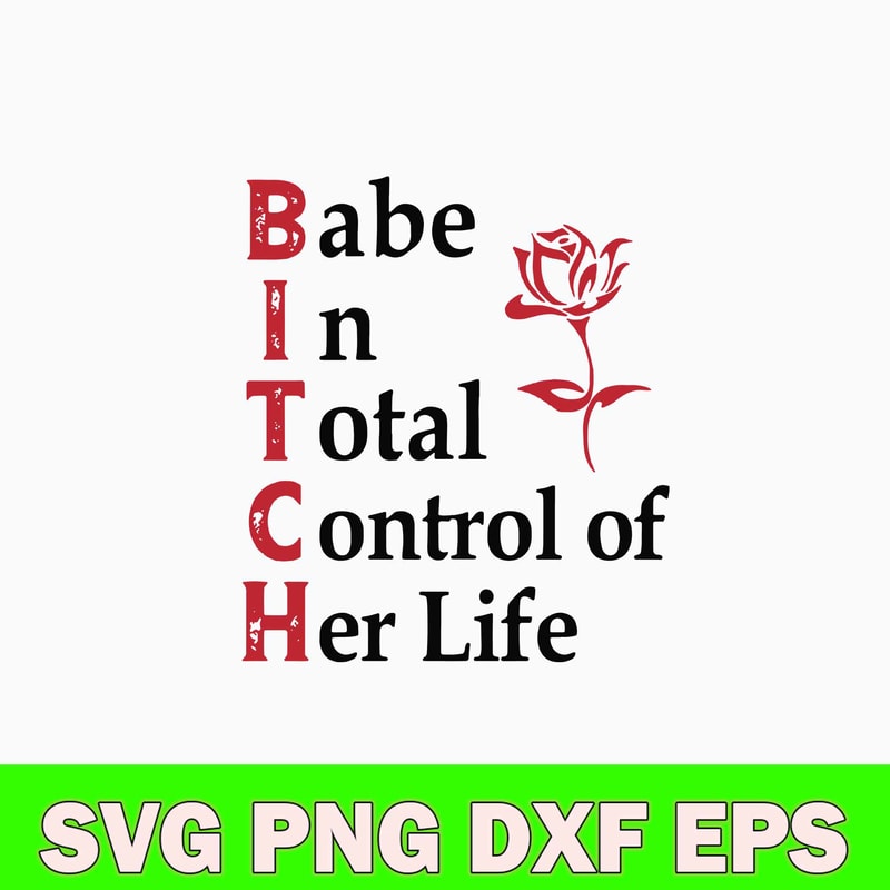 Babe In Total Control Of Her Life Svg, Png Dxf Eps Digital file.jpg