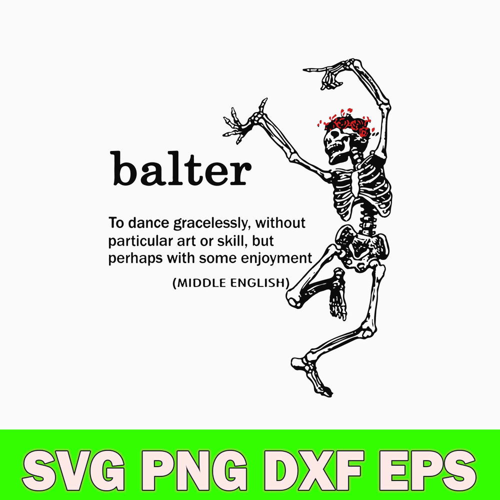 Balter Definition To Dance Gracelessly Without Art Or Skill Svg, Skeleton Funny Svg, Png Dxf Eps File.jpg