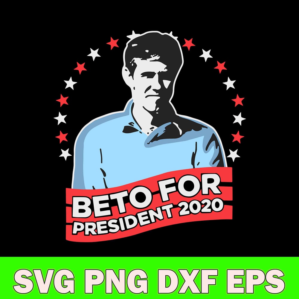 Beto For President 2020 Vote Beto O’rourke Svg, Funny Quotes Svg, Png Dxf Eps File.jpg