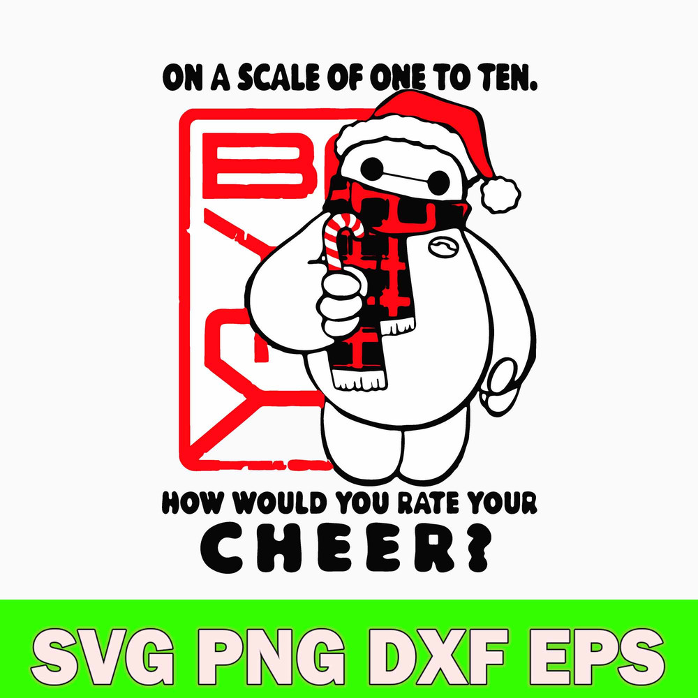 Big Hero Baymax How Would You Rate Your Cheer Svg, Baymax Christmas Svg, Png Dxf Eps File.jpg