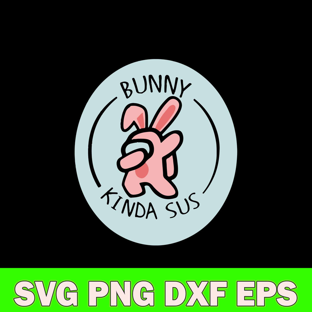 Bunny Among Us Svg, Among Us Svg, Png Dxf Eps Digital File.jpg