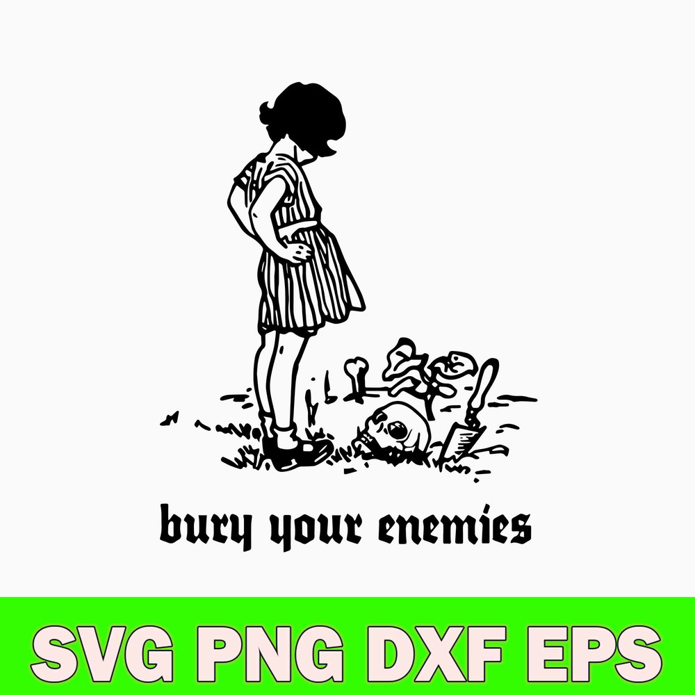 Bury Your Enemies Deep Ground Grave Punk Goth Evil Girl Svg, Bury Your Enemies Svg, Png Dxf Eps File.jpg
