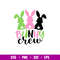 Bunny Crew, Bunny Crew Svg, Happy Easter Svg, Easter egg Svg, Spring Svg, png, eps, dxf file.jpg