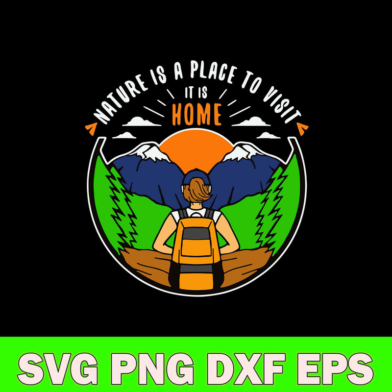 Camping Nature Is A Place To Visit It Is Home Svg, Camping Svg, Png Dxf Eps File.jpg