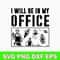 Carpenter I Will Be In My Office Svg, Carpenter Svg, Png Dxf Eps File.jpg