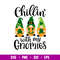 Chillin With My Gnomies 2, Chillin’ With My Gnomies Svg, St. Patrick’s Day Svg, Lucky Svg, Irish Svg, Clover Svg,png,dxf,eps file.jpg