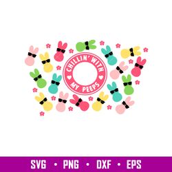 Chillin With My Peeps Full Wrap, Chillin With My Peeps Full Wrap Svg, Starbucks Svg, Coffee Ring Svg, Cold Cup Svg,png,e