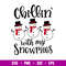 Chillin With My Snowmies, Chillin’ With My Snowmies Svg, Christmas Teacher Svg, Merry Christmas Svg, png, dxf, eps file.jpg