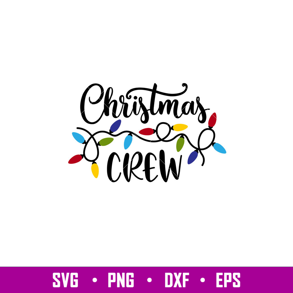Christmas Crew, Christmas Crew Svg, Christmas Lights Svg, Merry Christmas Svg, ,png,dxf, eps file.jpg