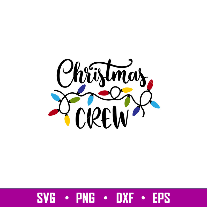 Christmas Crew, Christmas Crew Svg, Christmas Lights Svg, Merry Christmas Svg, ,png,dxf, eps file.jpg