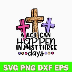 christian jesus a lot can happen in 3 days svg, jesus svg, png dxf eps file