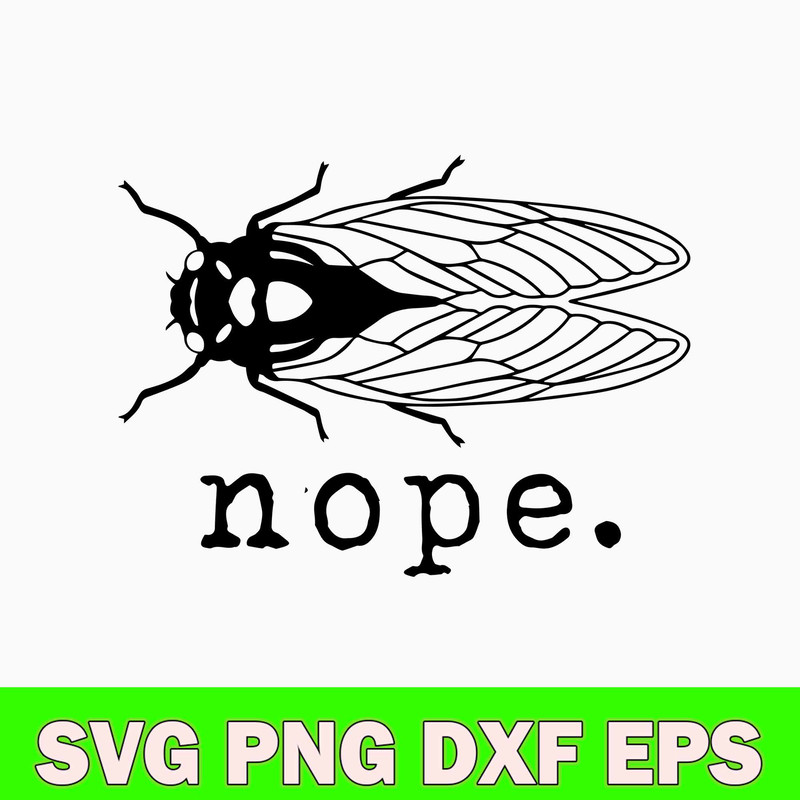 Cicadas Brood X 2021 Svg, Nope Svg, Png Dxf Eps File.jpg
