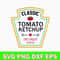 Classic Tomato Ketchup One Unique Flavor Svg, Png Dxf Eps File.jpg