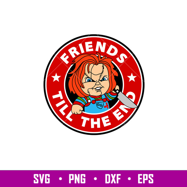 Chucky Friends Till The End, Chucky Friends Till The End Svg, Halloween Svg, Spooky Season Svg, Trick or Treat Svg,png,eps,dxf file.jpg