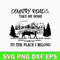 Country Roads Take Me Home To The Place I Belong svg, png Dxf Eps File.jpg