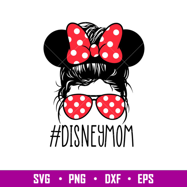 Disney Mom, Disney Mom Svg, Mom Svg, I’m A Disney Mom It’s Like A Regular Mom But More Magical Svg, Mothers Day Svg, png, dxf, eps file.jpg
