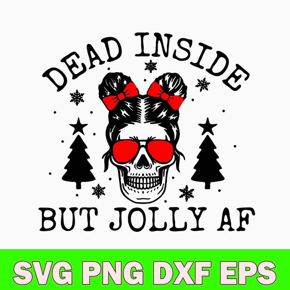 Dead Inside but Joly AF Messy Bun Svg, Mom Life Svg, Christmas Tree Svg, Png Dxf Eps File.jpg