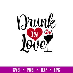 Drunk In Love, Drunk In Love Svg, Valentines Day Svg, Valentine Svg, Love Svg, png, dxf, eps file